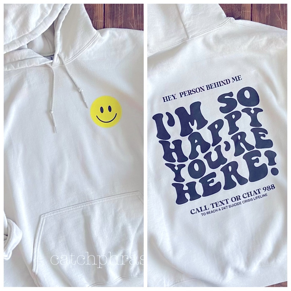 I’m so happy you’re here sweatshirt
